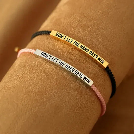 Don't Let The Hard Days Win Armbånd